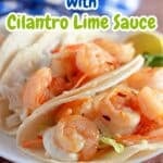 Shrimp Tacos with Cilantro Lime Sauce pinterest graphic.