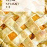 close up photo of homemade apricot pie for pinterest