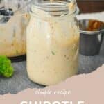 A spoon drizzles chipotle dressing into a glass jar, with text "Chipotle Ranch Dressing.