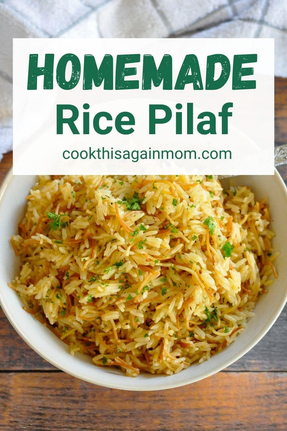 Simple Homemade Rice Pilaf - Cook This Again Mom
