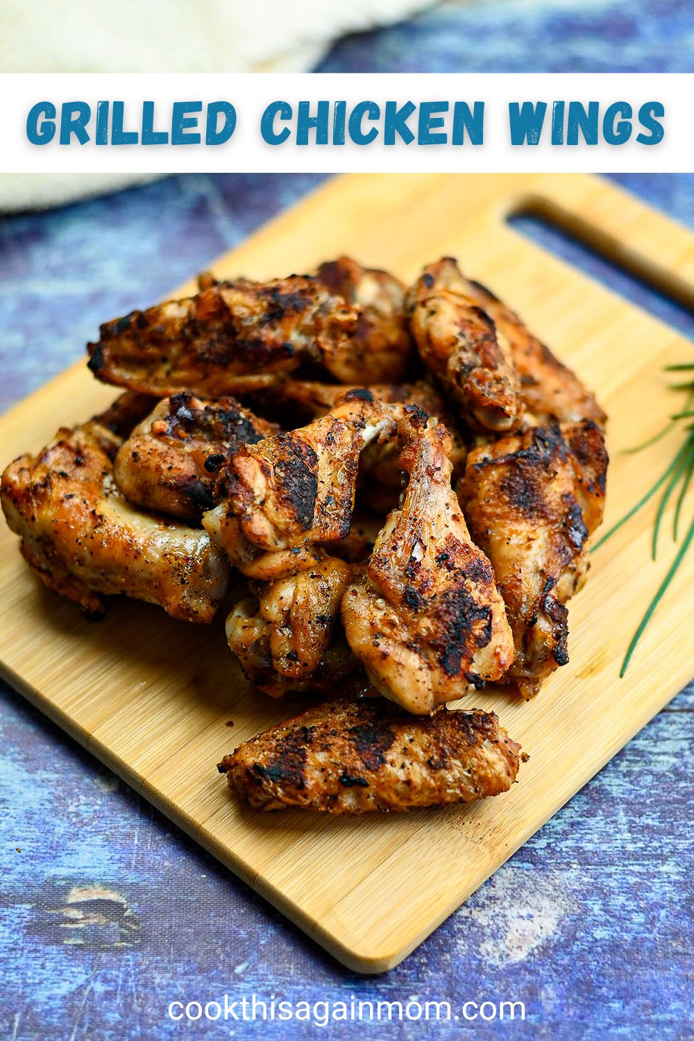 Simple Grilled Chicken Wings Recipe - Cook This Again Mom