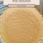 Unbaked Butter Pie Crust dough in a round pie dish on a baking mat, labeled as an easy recipe.