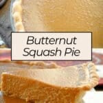 Close-up of a Butternut Squash Pie with a slice cut out, featuring text that reads "Butternut Squash Pie.