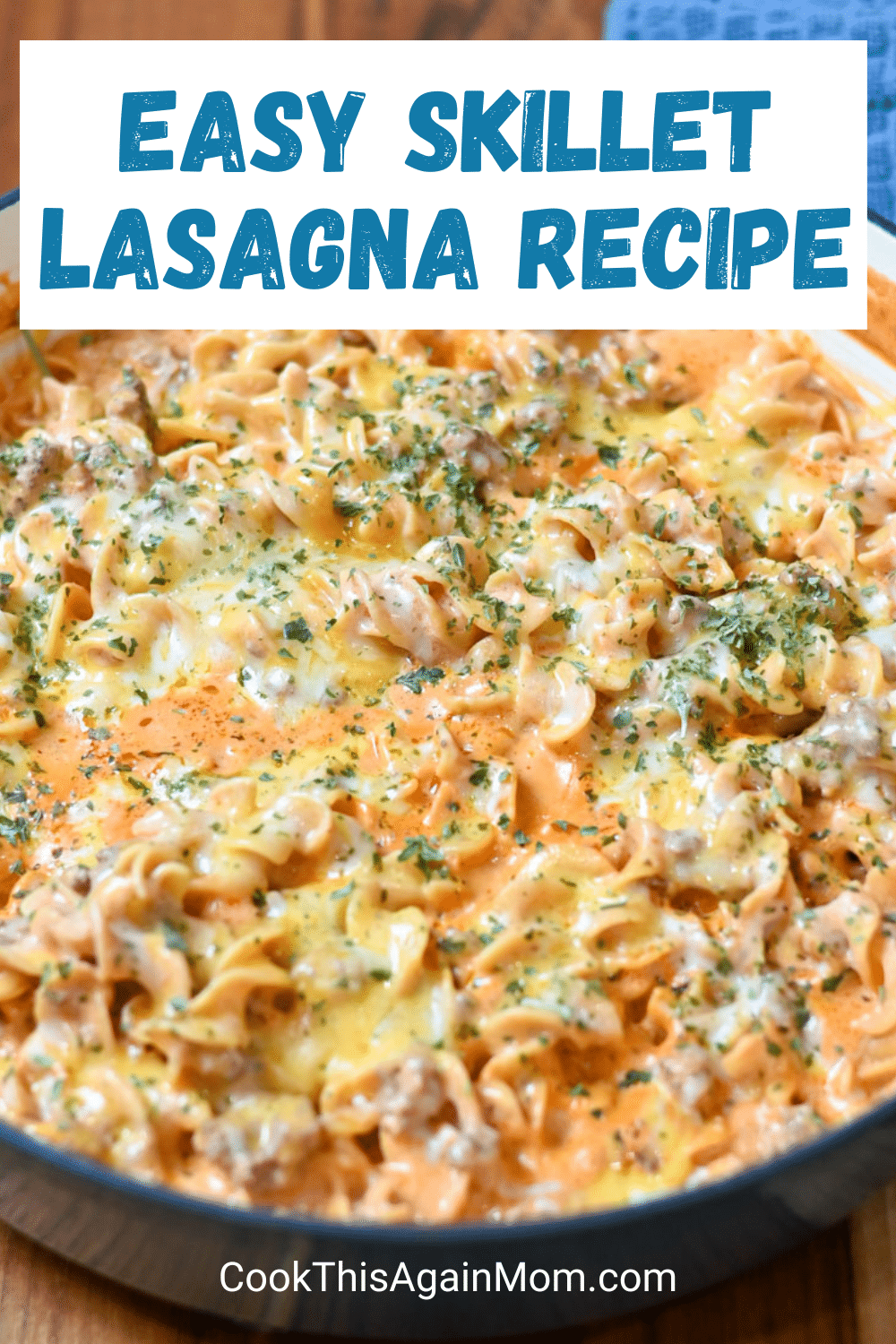 Easy Skillet Lasagna Recipe (with Egg Noodles) - Cook This Again Mom
