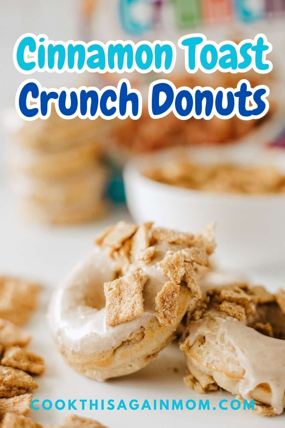 Cinnamon Toast Crunch Donuts Cook This Again Mom