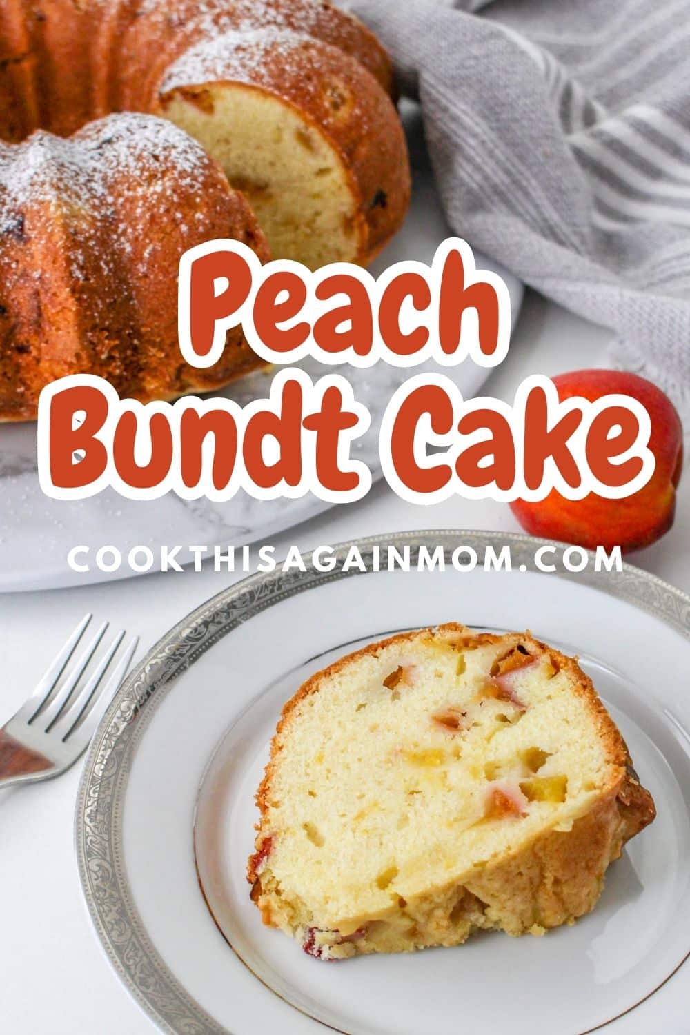 Peach Bundt Cake (with fresh peaches) Cook This Again Mom