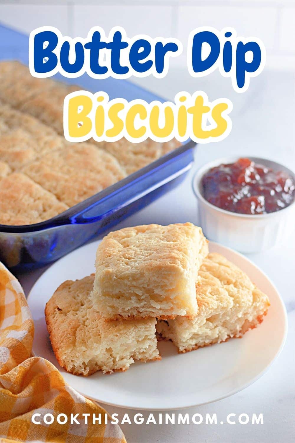 Butter Dip Biscuits Cook This Again Mom