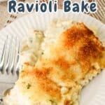 Chicken Ravioli Bake sits on a plate, featuring chicken and tender ravioli drenched in a creamy sauce, topped with golden melted cheese. A fork rests beside the dish, inviting you to dig in.