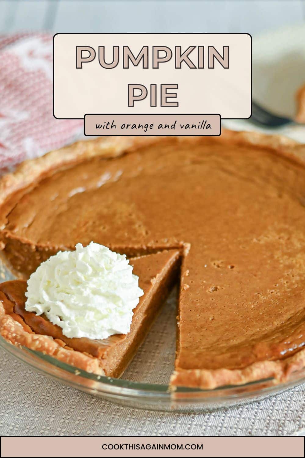 Pumpkin Pie with Orange Zest - Cook This Again Mom